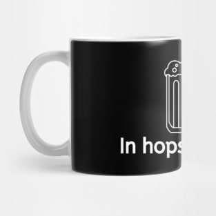 In hops we trust, beer, hops, beer lover Mug